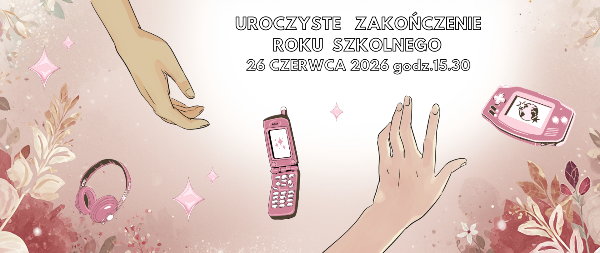 Plakat z napisem uroczyste zakończenie roku szkolnego 2025/2026, 26 czerwca 2026 godz. 15.30