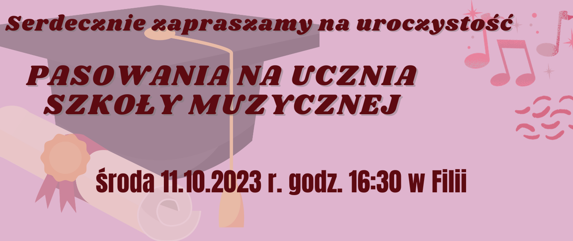 Plakat Pasowanie na ucznia szkoły muzycznej - środa 11 listopada 2023 roku godzina 16:30 w filii