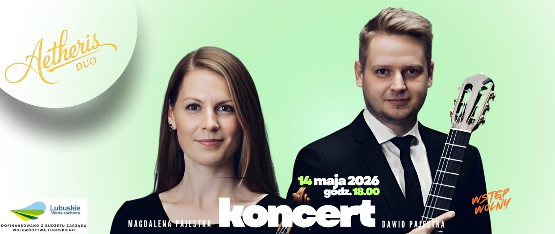 Plakat promujący koncert duetu Aetheris Duo. Na tle zielonego gradientu stoją dwie osoby w eleganckich, czarnych strojach: kobieta z przodu po lewej oraz mężczyzna po prawej, trzymający gitarę klasyczną. Na grafice widnieją informacje o wydarzeniu: „14 maja 2026, godz. 18:00”, napis „koncert” oraz nazwiska Magdalena Pajestka i Dawid Pajestka. W prawym dolnym rogu zaznaczono, że wstęp jest wolny. W lewym dolnym rogu znajduje się logo województwa lubuskiego i informacja o dofinansowaniu.
