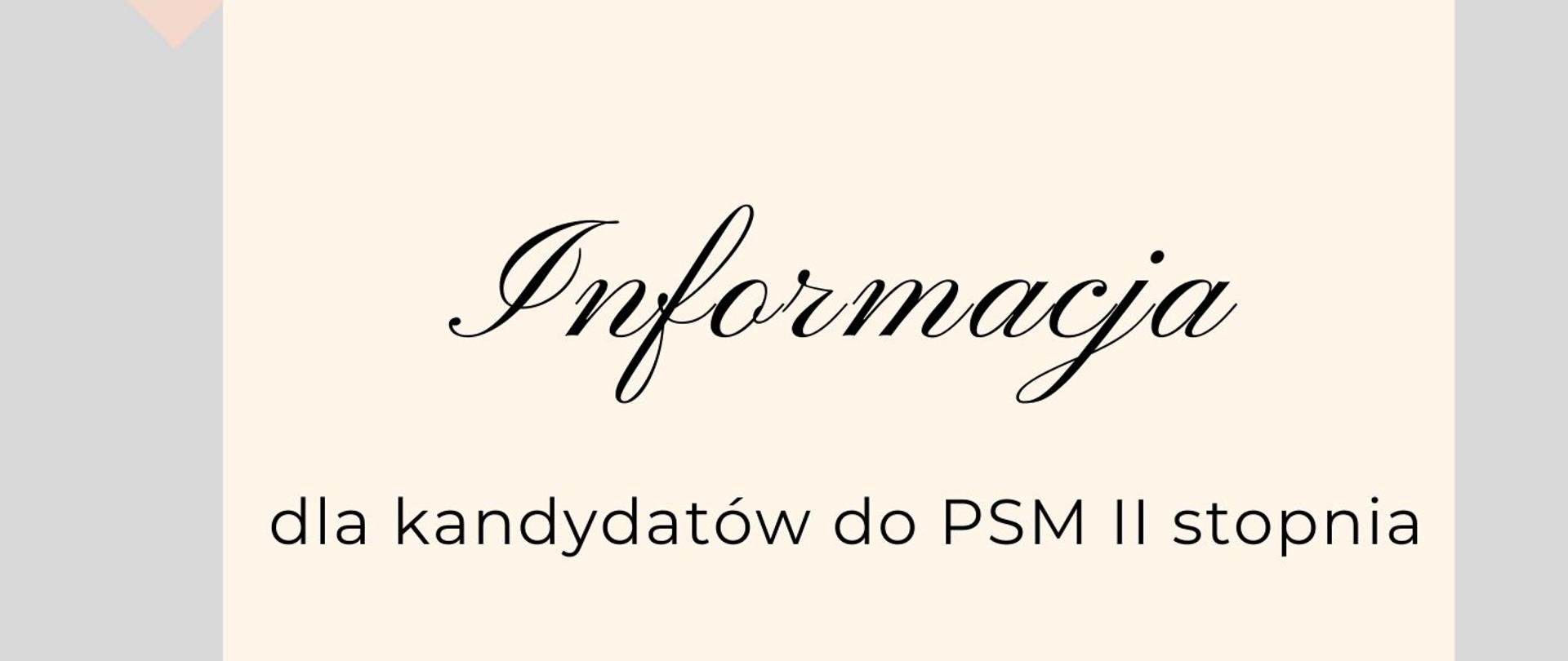 Informacja dotycząca kandydatów chcących przystąpić do egzaminów II stopnia PSM w Wadowicach.