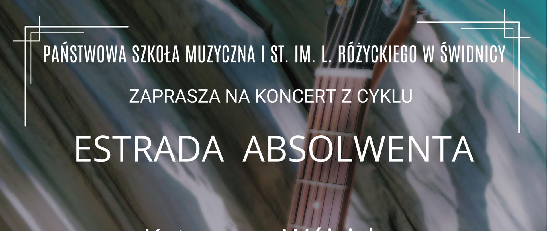 Plakat informujący o koncercie c cyklu "Estrada absolwenta". Tło- gitara na kolorowym materiale. Napisy biała czcionka. W rogach białe ozdobne ramki.