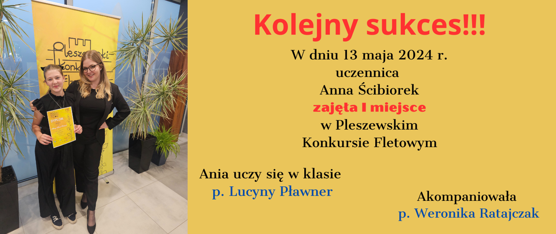 Zdjęcie przedstawia uczennice z dyplomem z konkursu, w którym zajęła I miejsce. Wraz z nią nauczyciel od akompaniamentu. Z prawej strony napis z osiągniętym sukcesem.