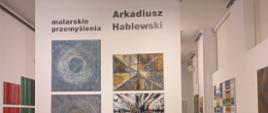 Plakat promujący wystawę “Malarskie przemyślenia” Arkadiusza Hablewskiego