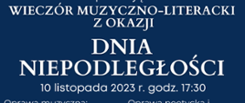Grafika w kolorze granatowym. Wieczór muzyczno-literacki z okazji dnia niepodległości. 10 listopada 2023 r. godz. 17.30 