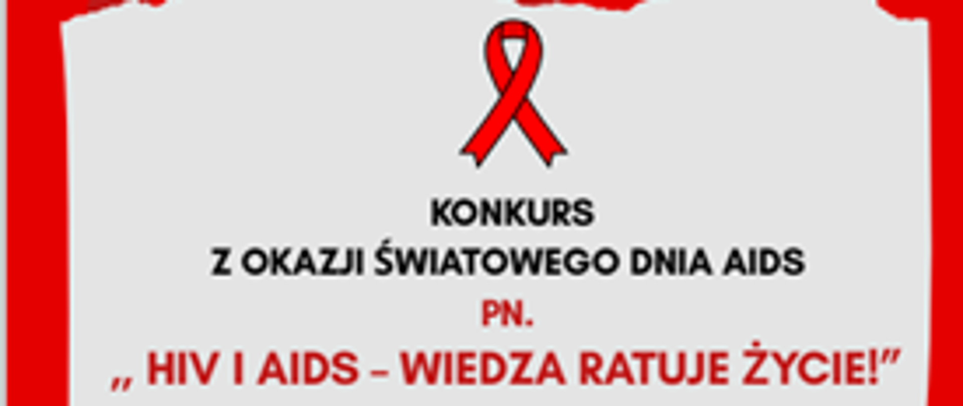 HIV I AIDS - WIEDZA RATUJE ŻYCIE!