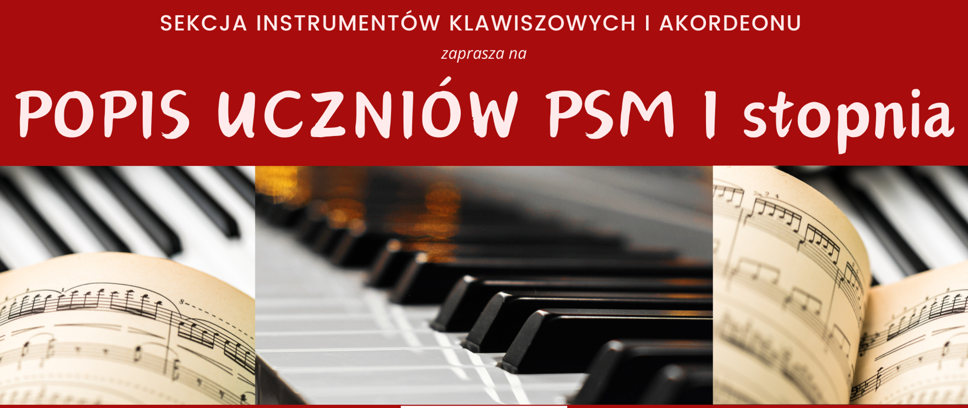 Plakat promujący występ uczniów szkoły I stopnia. Na czerwonym tle w środku znajdują się zdjęcia klawiatury fortepianu i nut.