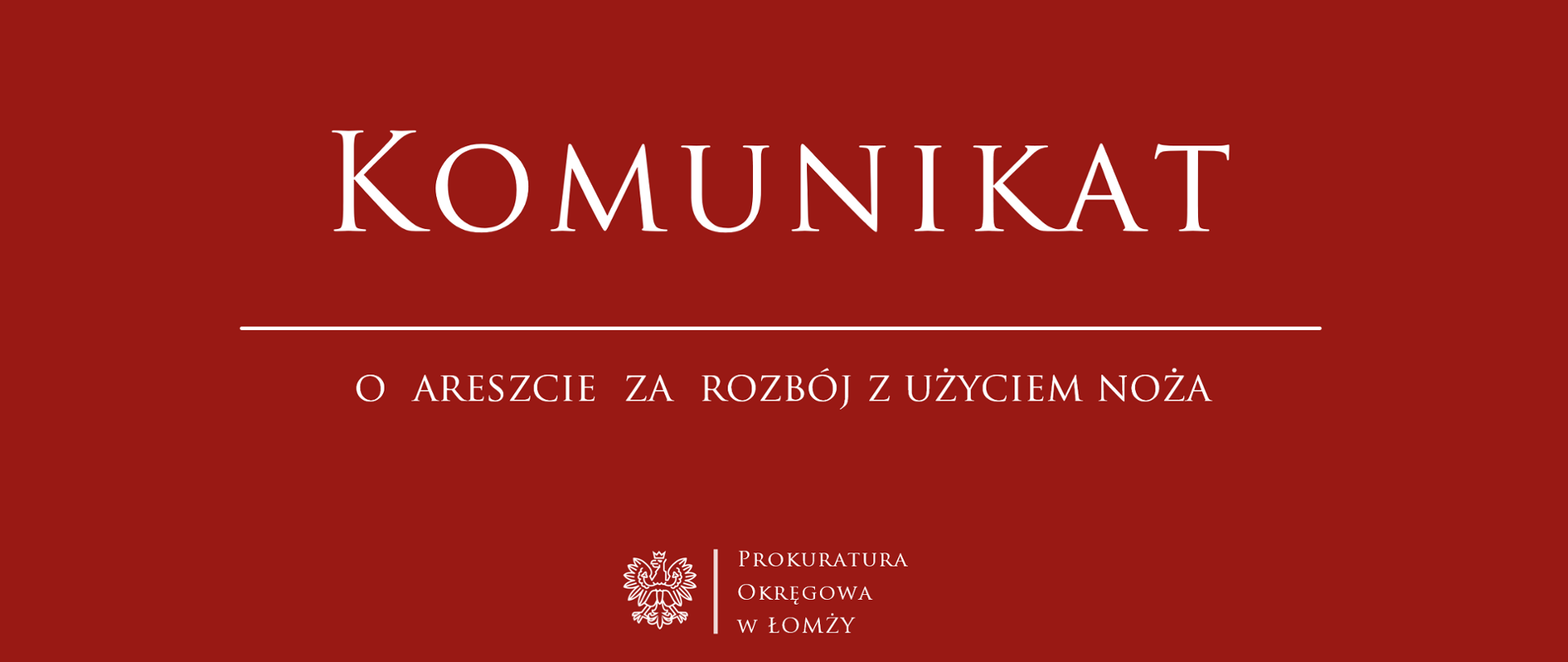 Komunikat o areszcie za rozbój z użyciem noża