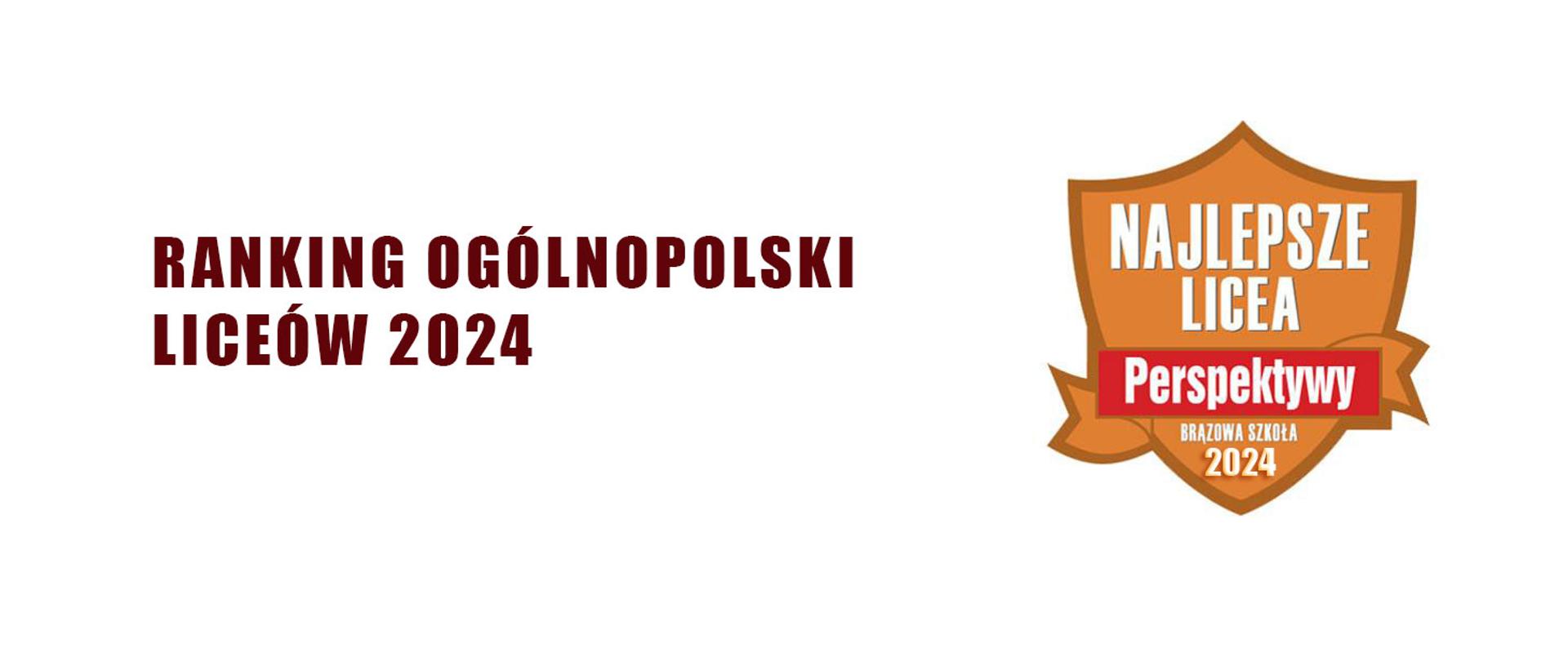na białym tle napis Ranking Ogólnopolski Liceów 2024 oraz brązowa tarcza Perspektywy najlepsze licea 2024