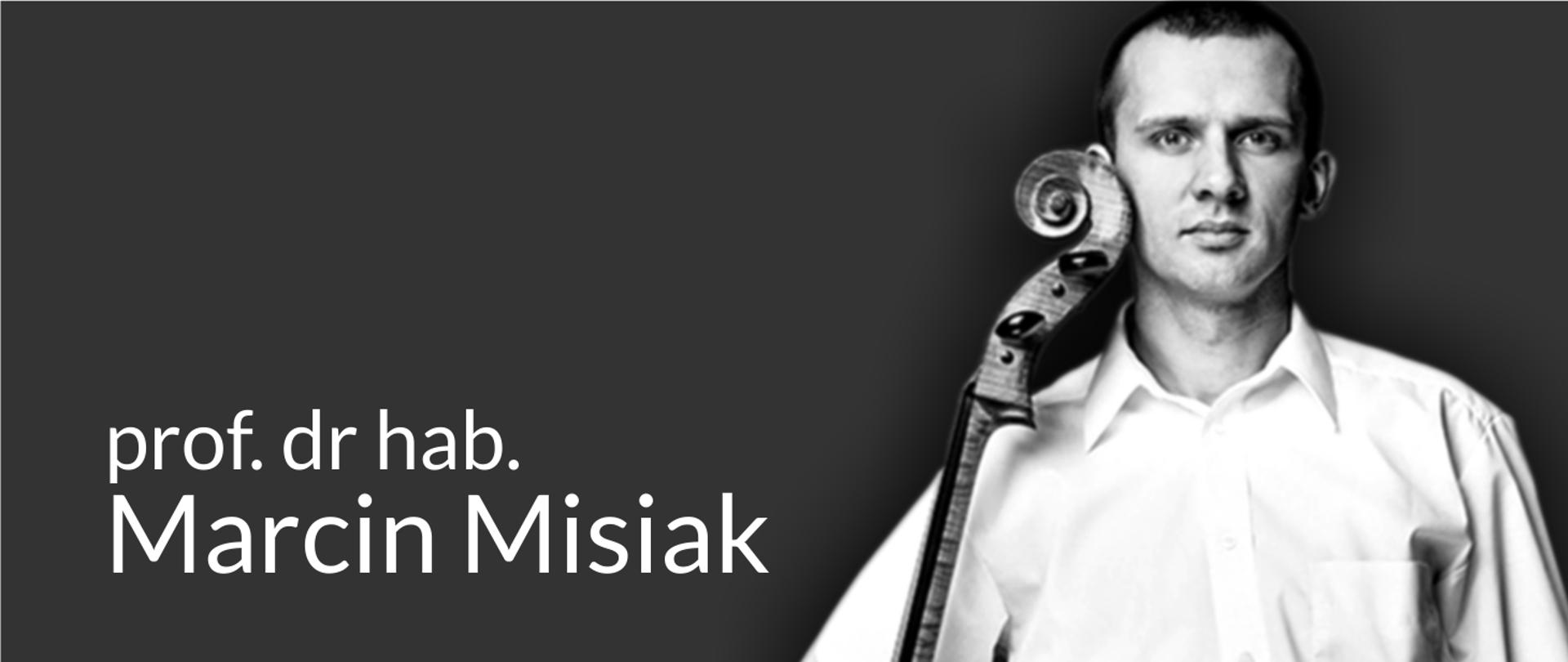 Grafika prezentuje prof. dr. hab. Marcina Misiaka