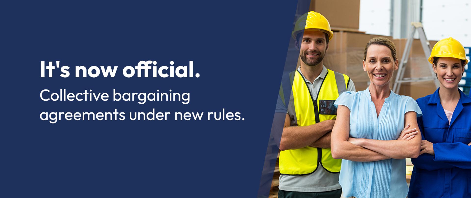 It's now official. Collective bargaining agreements under new rules