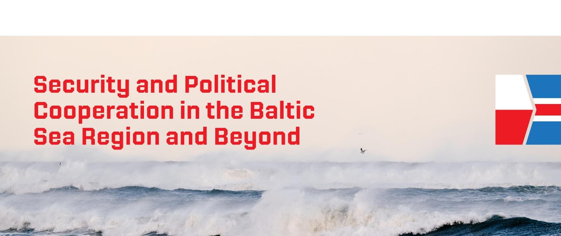 Security and Political Cooperation in the Baltic Sea Region and Beyond
