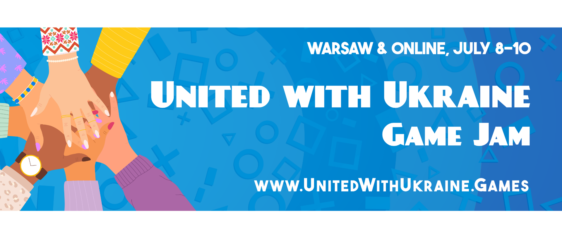 WARSAW & ONLINE, JULY 8-10
UNITED WITH UKRAINE GAME JAM
WWW.UNITEDWITHUKRAINE.GAMES