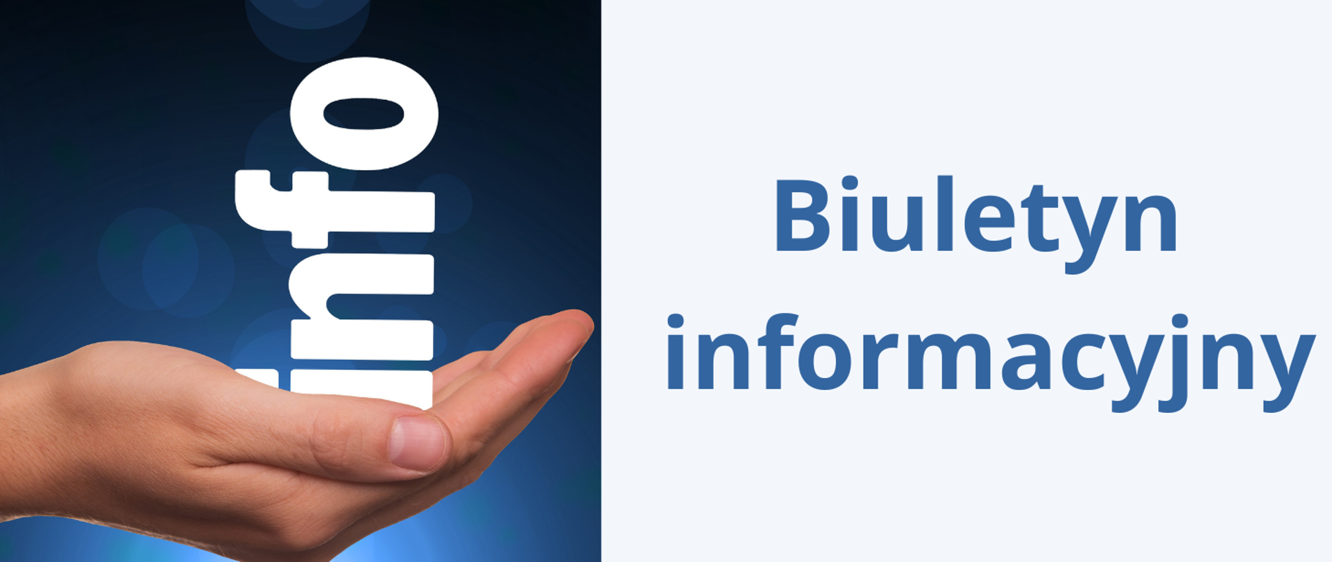 Zdjęcie przedstawia z lewej strony dłoń trzymająca napis info, a w prawej części znajduje się napis biuletyn informacyjny