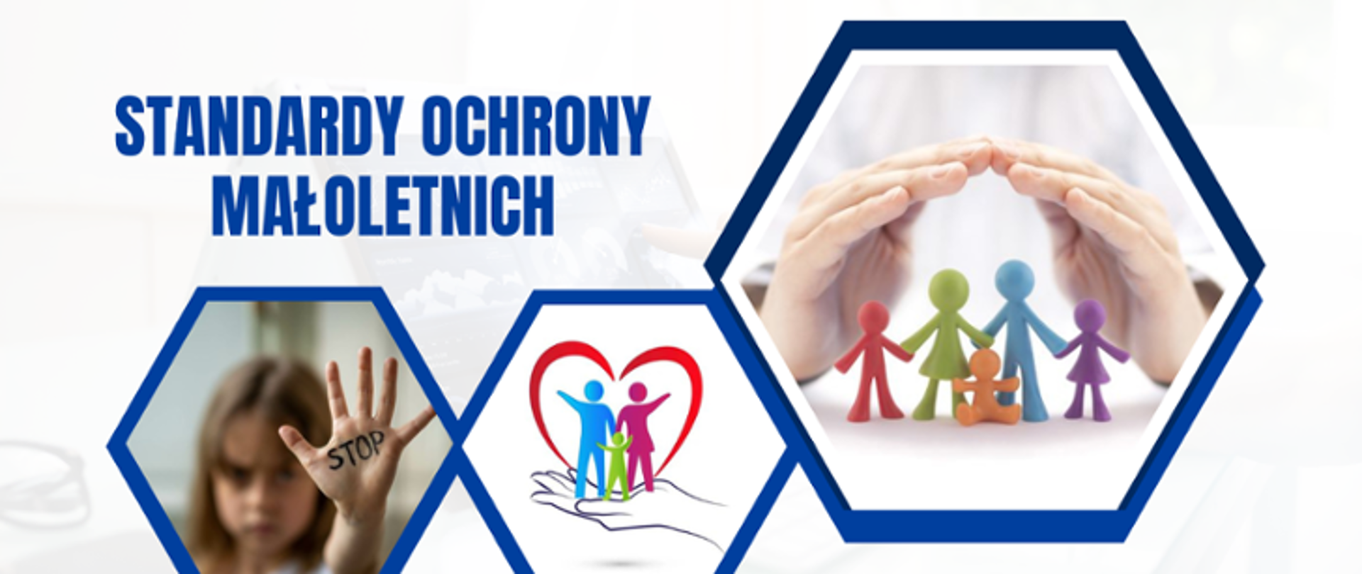 Na białym tle niebieski napis standardy ochrony małoletnich, poniżej z lewej grafika przedstawiająca dziewczynkę oraz napis na dłonie STOP, z prawej strony grafika czerwonego serca i rodziny oraz dwie ręce złożone i kolorowe ludziki, grafiki te są umieszczone w niebieskich ramkach.
