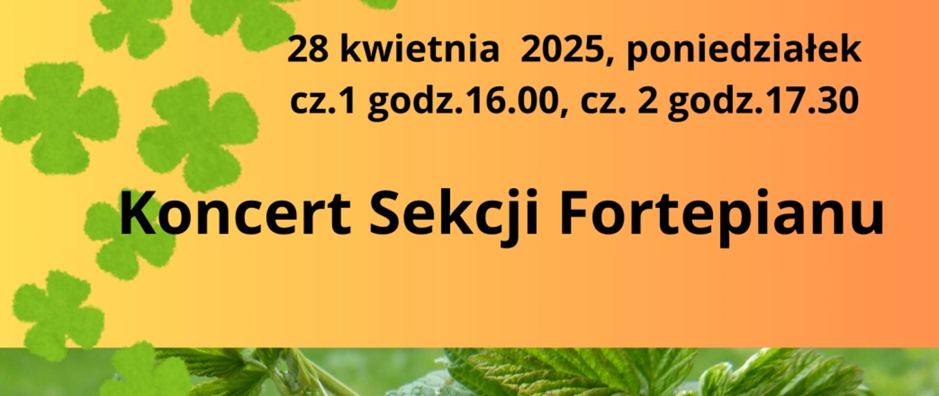 Koncert sekcji fortepianu baner, cz. I 16:00, cz. II 17:30, 28 kwietnia 2025, żółte tło w zielone koniczynym czarne litery