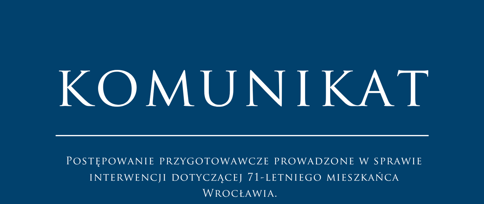 Postępowanie przygotowawcze prowadzone w sprawie interwencji dotyczącej 71-letniego mieszkańca Wrocławia. 