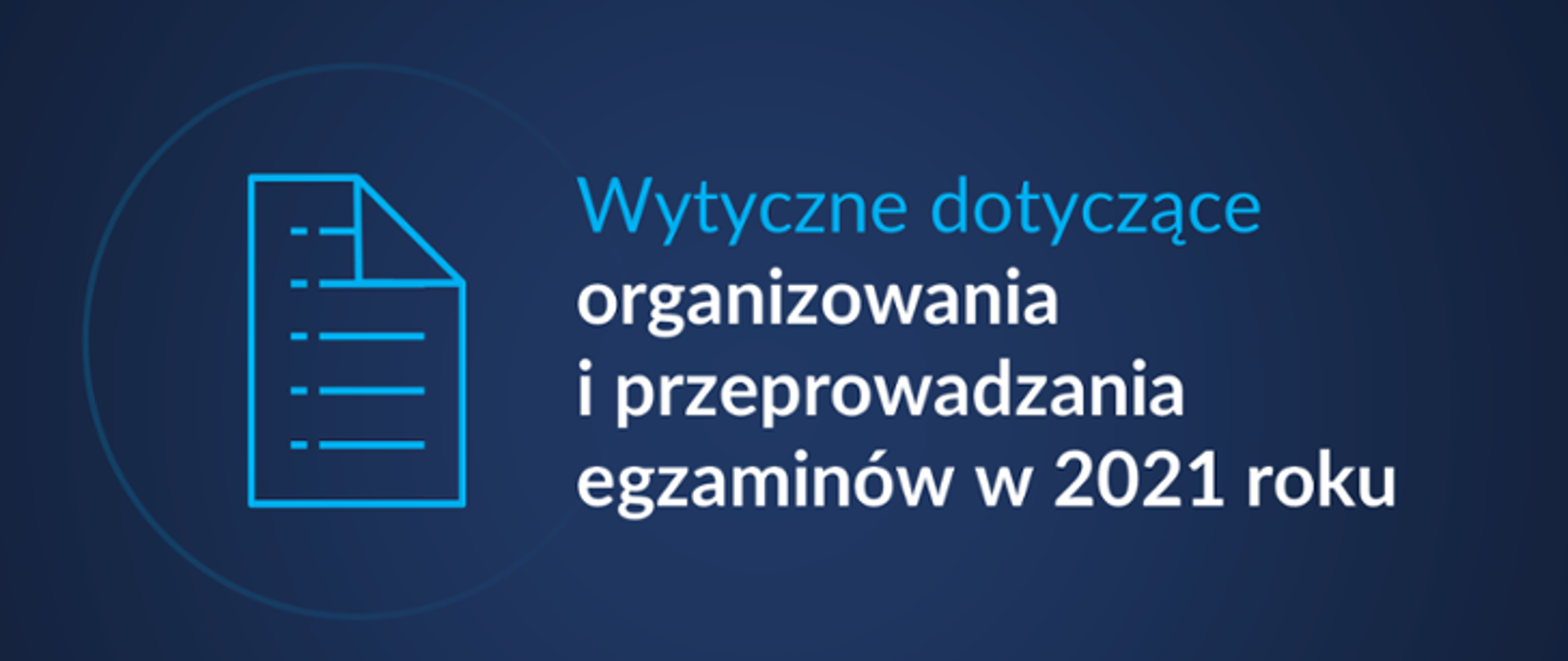 Wytyczne CKE, MEiN i GIS dotyczące organizowania i przeprowadzania egzaminów w 2021