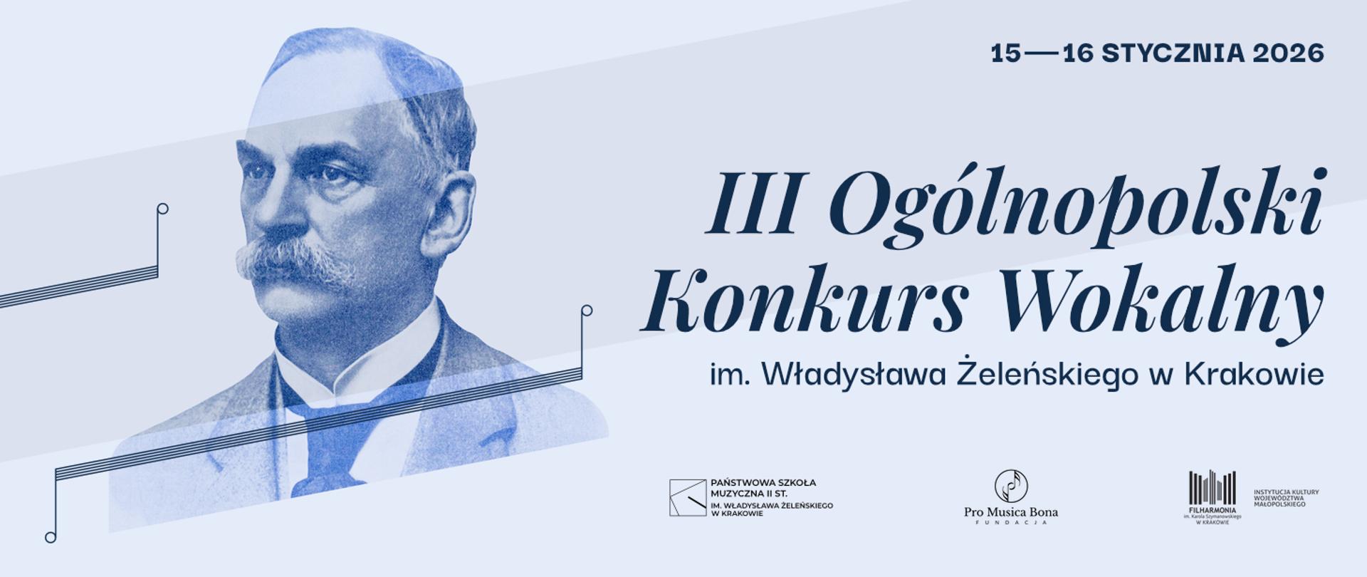 III Ogólnopolski Konkurs Wokalny
im. Władysława Żeleńskiego 15-16.01.2026- niebieski plakat ze zdjęciem Zeleńskiego