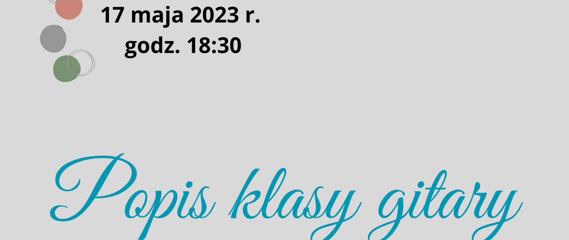 Popis klasy gitary klasy Pani Anny Pietrzak 17 maja 2023 r. godz. 18:30 plakat na szarym tle z grafiką osoby grającej na gitarze