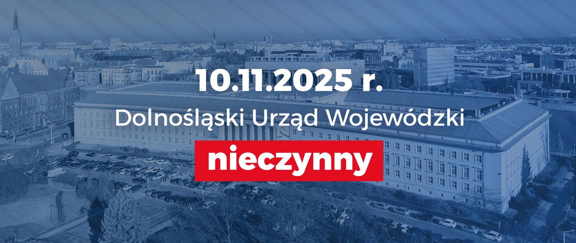 Dolnośląski Urząd Wojewódzki będzie zamknięty 10 listopada 2025r.
