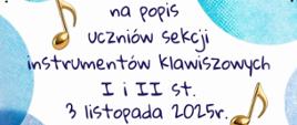 Na środku rysunkowy motyw dzieci grających na akordeonie i fortepianie. Tło w niebieskie kółka, wokół złote nuty. Tekst: „Zapraszamy na popis uczniów sekcji instrumentów klawiszowych I i II st., 3 listopada 2025 r., godz. 16:30, aula szkoły, ul. Moniuszki 41”. Logo szkoły u góry na tle jasnoniebieskim, styl graficzny przyjazny i młodzieżowy.