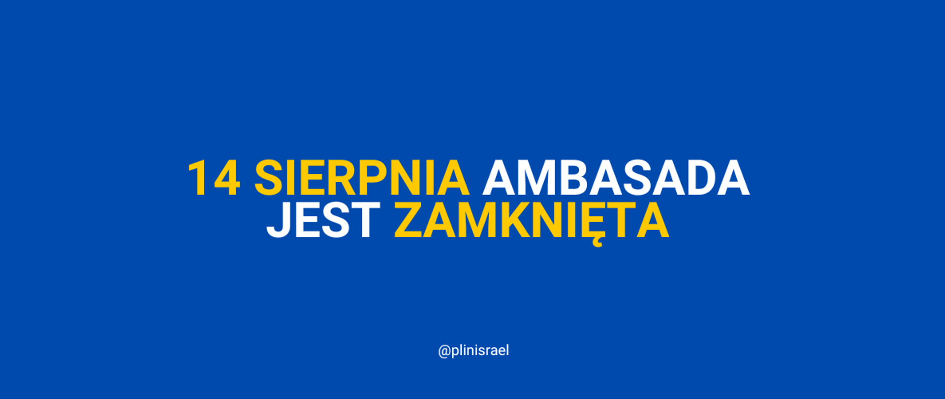 napis 14 sierpnia ambasada jest zamknięta. 