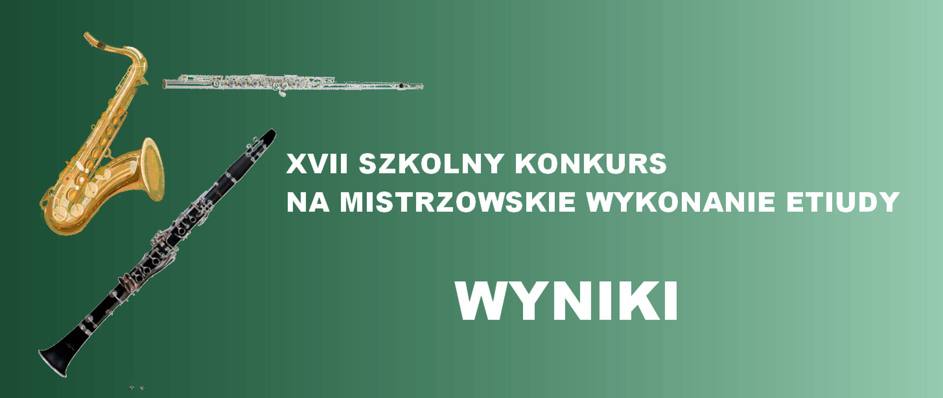 baner - na zielonym tle po lewej stronie rysunki klarnetu, saksofonu i fletu, po prawej stronie biały napis: Konkurs na mistrzowskie wykonanie etiudy 2023 - wyniki