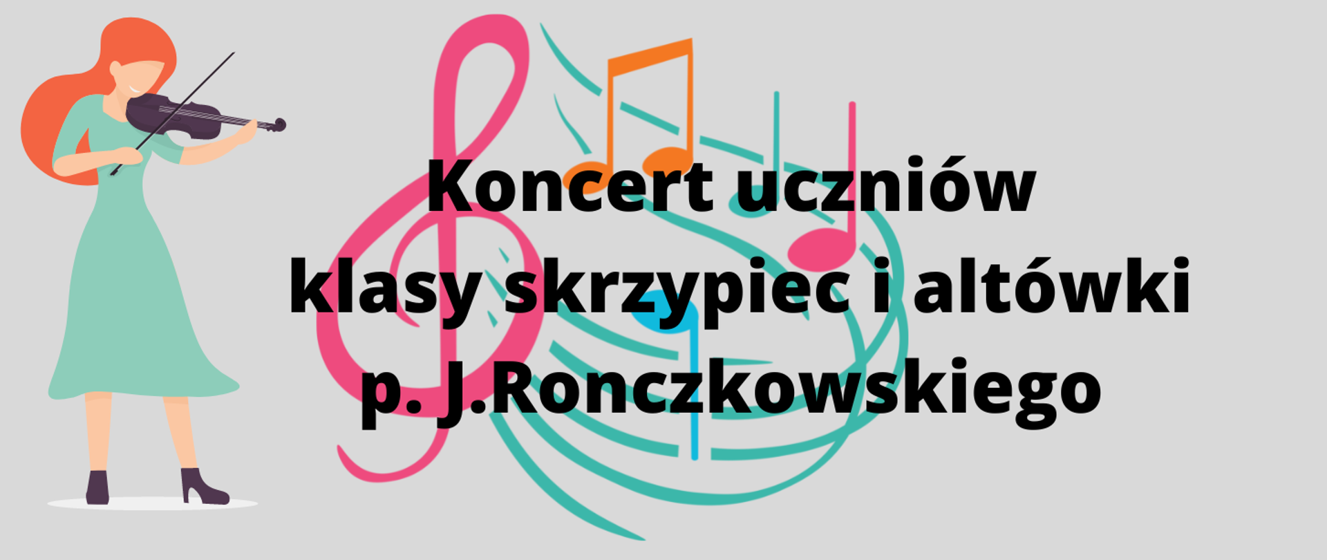 Informacja tekstowa o koncercie. W tle kolorowy rysunek skrzypaczki oraz klucz wiolinowy z którego wypływają kolorowe nutki.