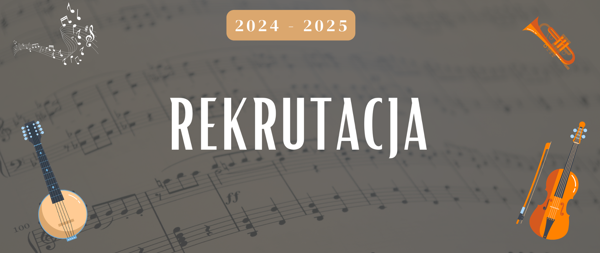 Plakat. W tle strona nut na fortepian. W rogach rysunki instrumentów muzycznych. Napis 2024-2025 rekrutacja