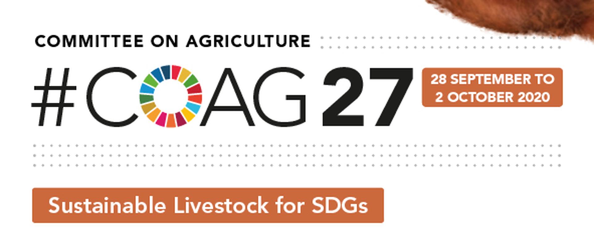 Z lewej strony na górze znajduje się napis COMMITTEE ON AGRICULTURE #COAG 27 28 SEPTEMBRE TO 2 OCTOBER 2020, z lewej stron na dole znajduje się napis SUSTAINABLE LIVESTOCK FOR SDGS.