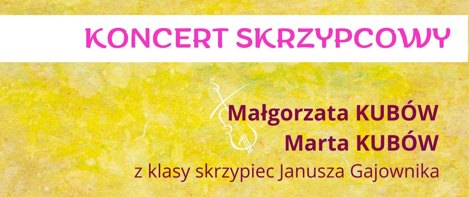 Grafika - afisz. Kolor tła żółty, z białym paskiem po środku. na górze stylizowana klawiatura w kształcie węża. Na białym pasku w środku napis: KONCERT SKRZYPCOWY. Poniżej napisy: Małgorzata KUBÓW Marta KUBÓW z klasy skrzypiec Janusz Gajownika Agnieszka Jagla-Kubów fortepian poniedziałek, 5 czerwca 2023 godz. 13.30 Sala Koncertowa im. Jerzego Kozarzewskiego. W lewym dolnym rogu logo PSM Nysa.