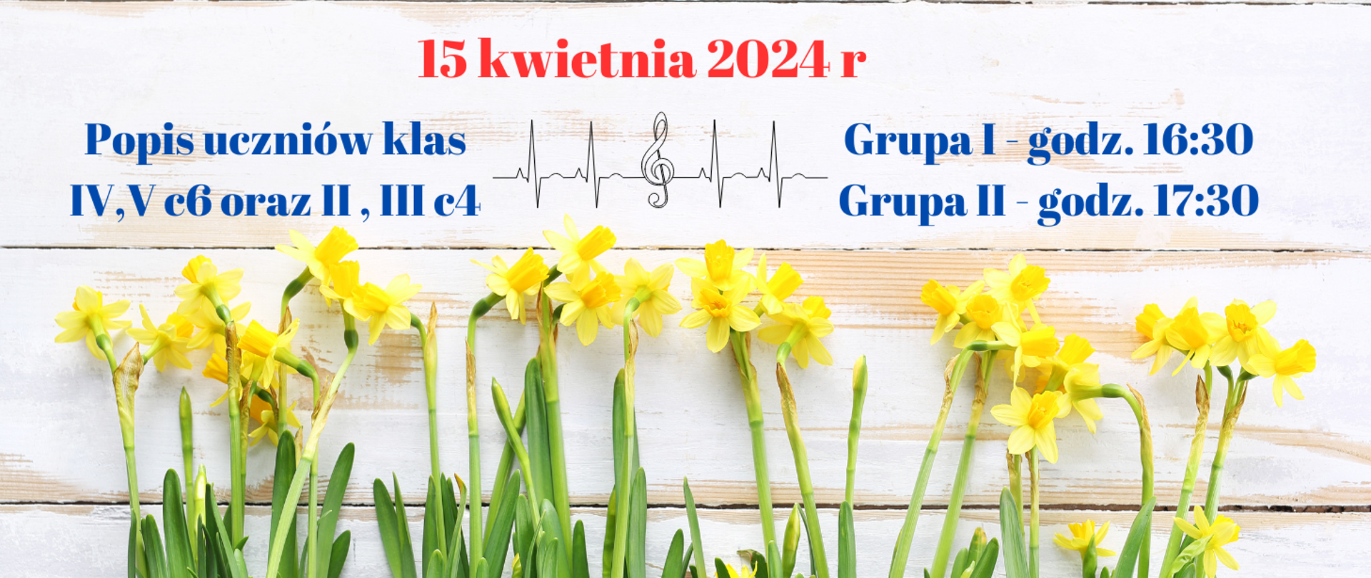 Grafika przedstawia informację o popisie klasowym w dniu 15 kwietnia 2024 r. Na dole kwiaty żonkile.