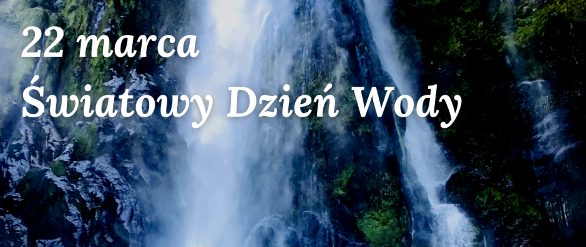22 marca Światowy Dzień Wody