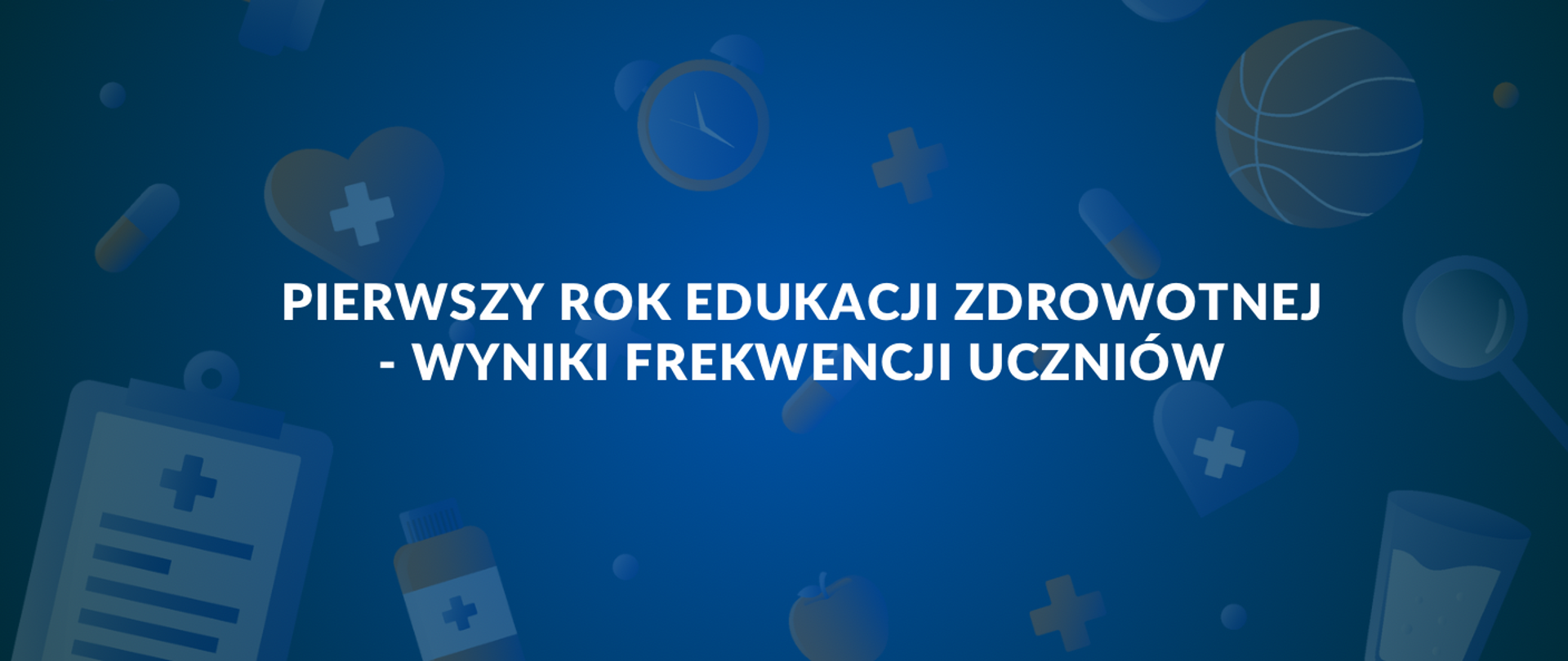 Pierwszy rok edukacji zdrowotnej - wyniki frekwencji uczniów
