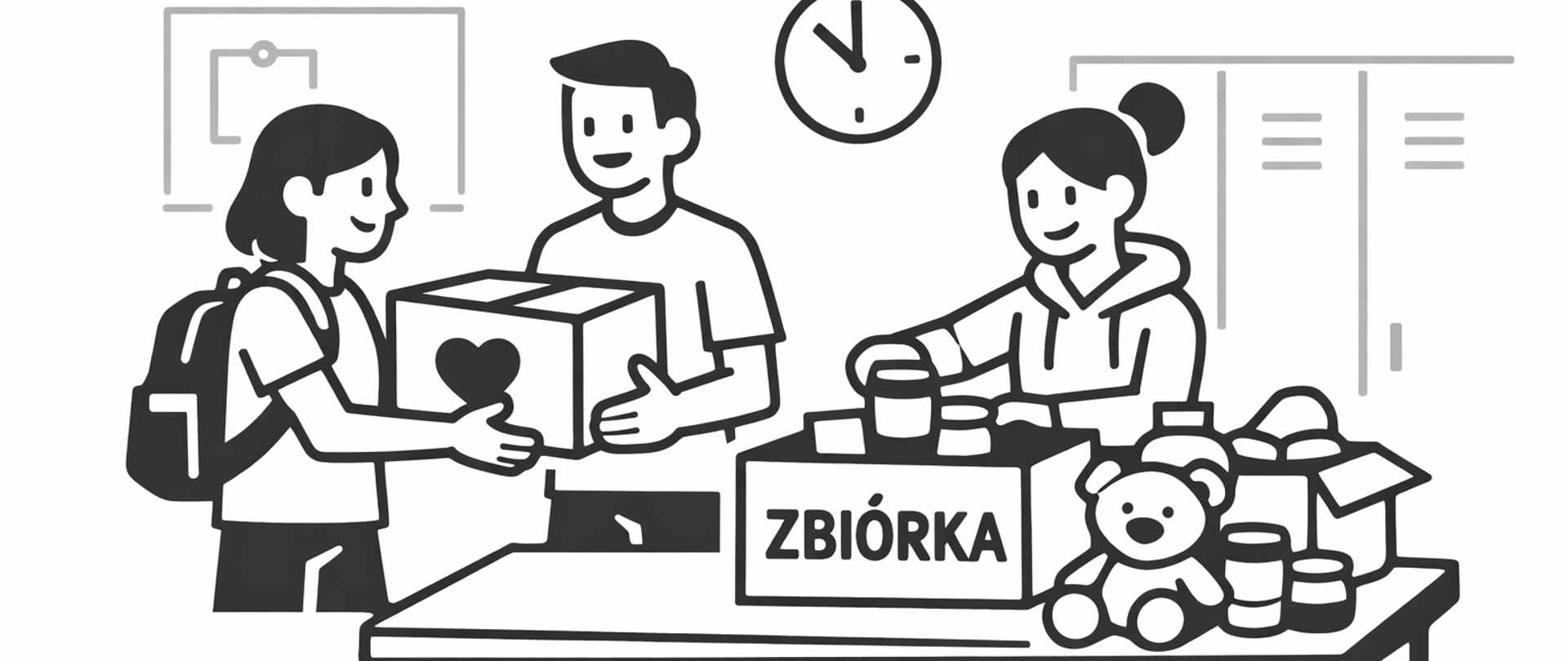 
Trzy osoby – uczniowie szkoły średniej – stoją przy stoliku w szkolnej sali i organizują zbiórkę darów. Jedna uczennica przekazuje pudełko z symbolem serca koledze, a druga porządkuje rzeczy na stole z napisem „ZBIÓRKA”. Na stole leżą m.in. pluszowy miś, puszki i torba papierowa. W tle widać zegar, tablicę i szafki szkolne. Styl ilustracji jest prosty, geometryczny, czarno‑biały.