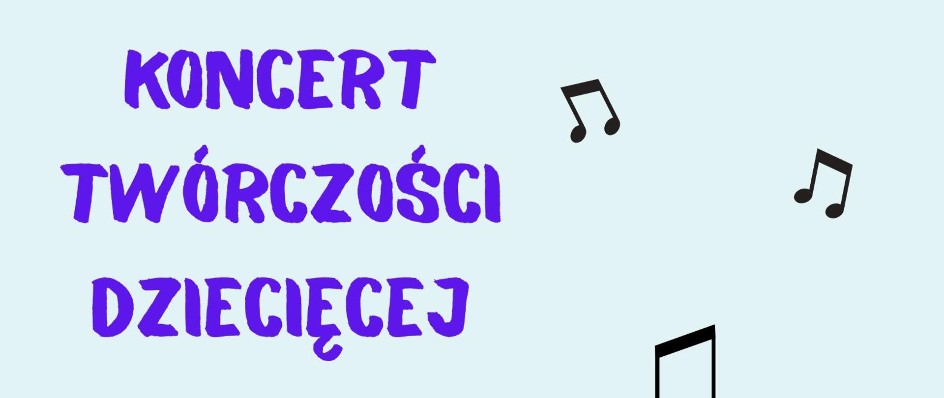 Na błękitnym tle niebieskie napisy zwiastujące koncert szkolny. Z prawej strony grafika przedstawiająca fioletowego ptaszka siedzącego na czarnej gałęzi z czterema listkami, z uniesionym w górę dziobem wyśpiewującym fruwające nutki w czarnym kolorze.