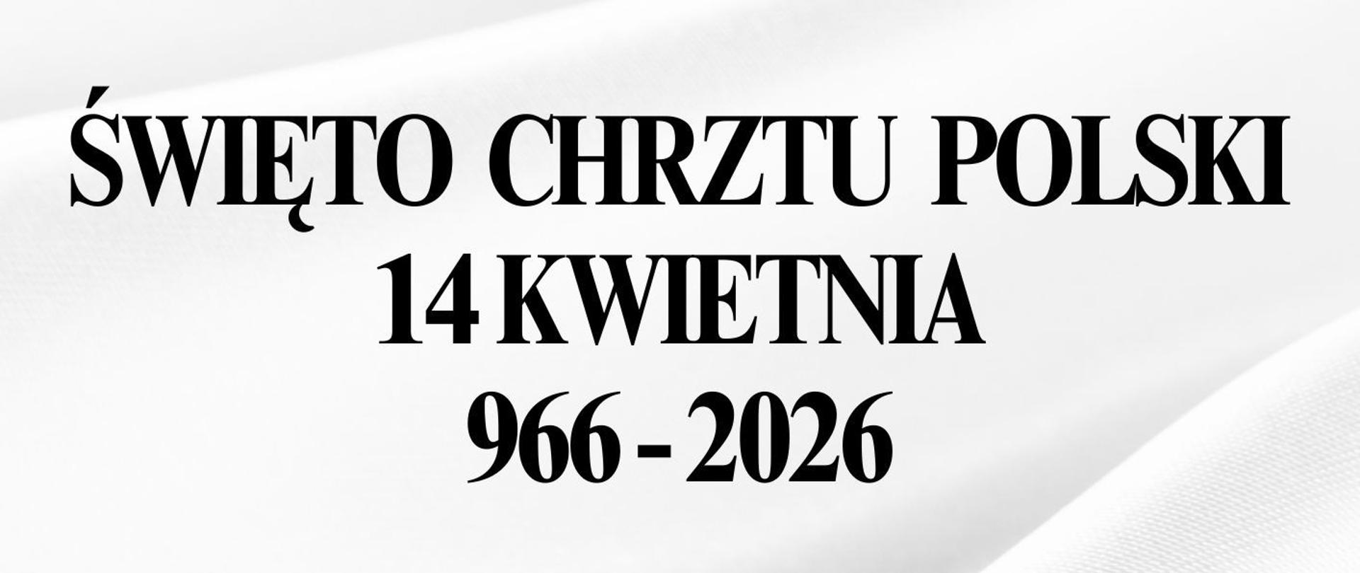Plakat upamiętniający Święto Chrztu Polski z napisem „Święto Chrztu Polski, 14 kwietnia, 966–2026”. Na tle biało-czerwonej flagi widoczny jest złoty orzeł – godło Polski. Po lewej stronie znajduje się logo Państwowej Szkoły Muzycznej I stopnia im. Fryderyka Chopina w Kłodzku.