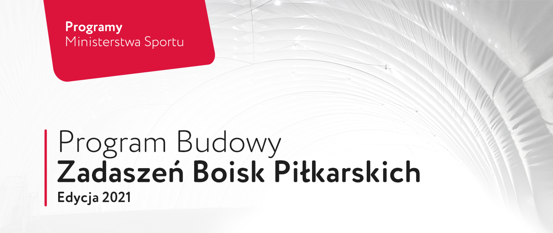 Program Budowy Zadaszeń Boisk Piłkarskich Edycja 2021