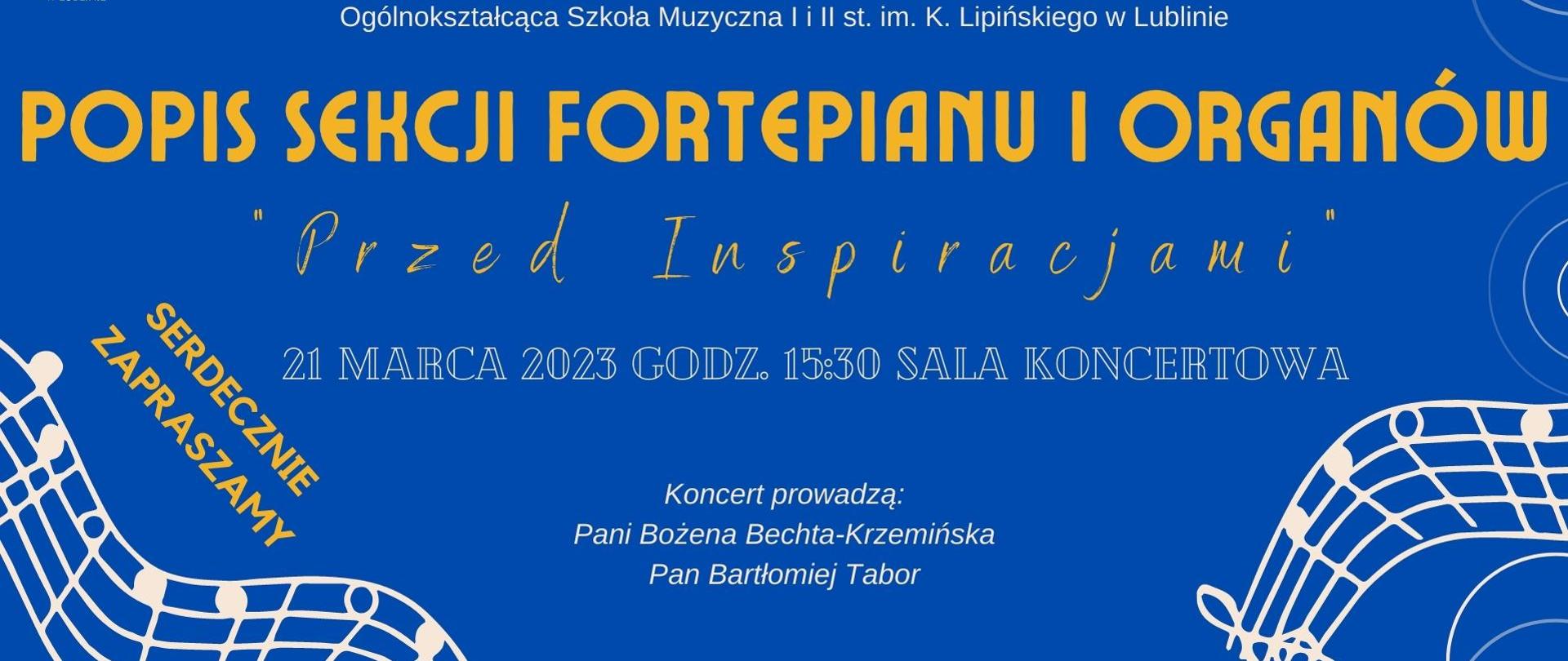 Popis sekcji fortepianu i organów po tytułem "Przed Inspiracjami" 21 marca 2023 o godzinie 15:30 w Sali koncertowej. Koncert prowadzą: Pani Bożena Bechta-Krzemińska, Pan Bartłomiej Tabor. W tle znajdują się pięciolinie z nutami.