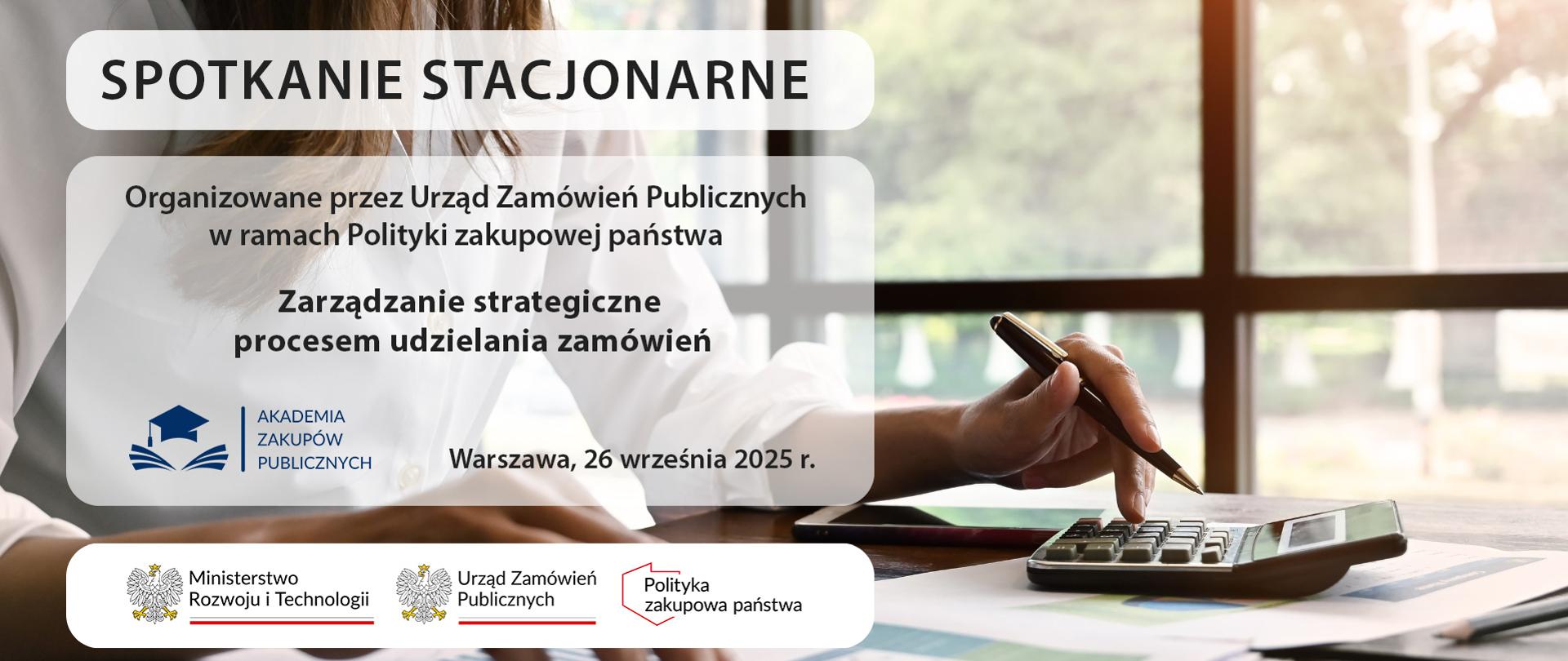 Spotkanie stacjonarne pt. Zarządzanie strategiczne procesem udzielania zamówień, 26.09.2025