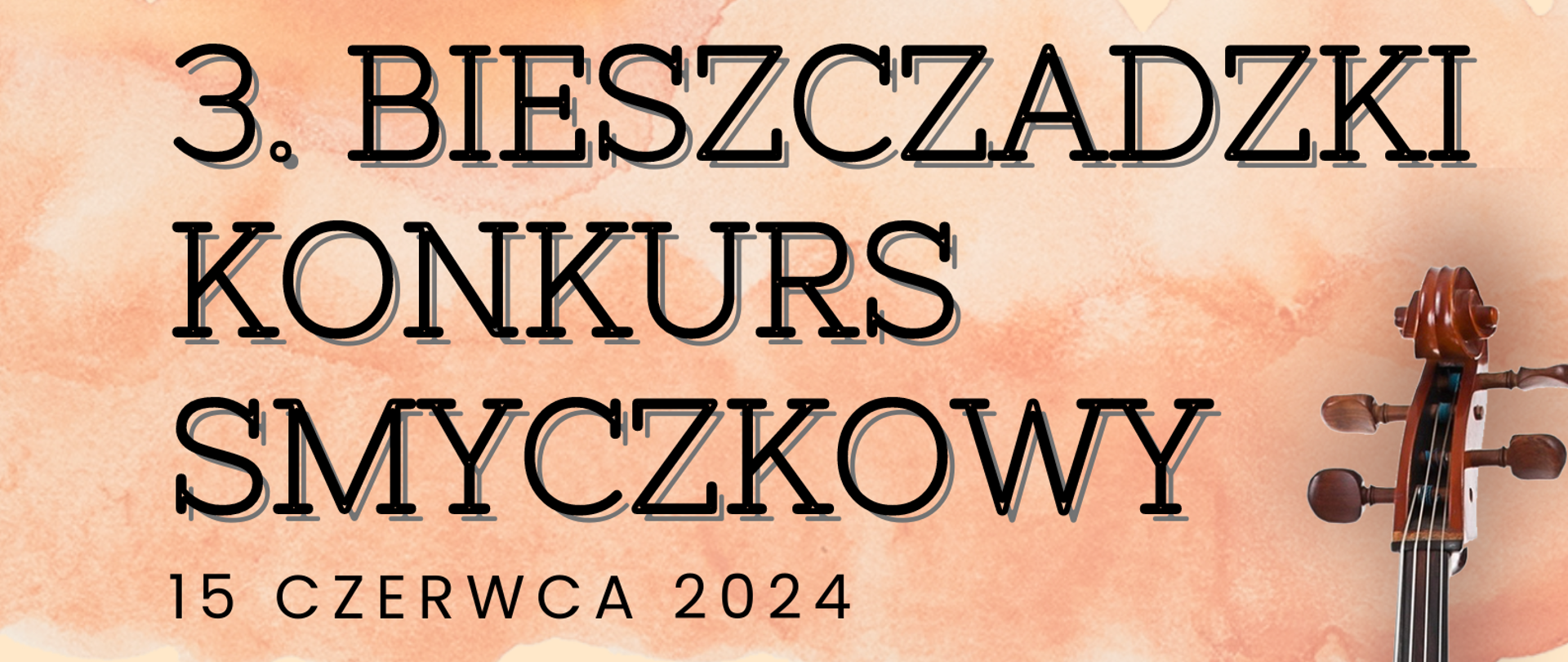 Plakat - 3 Bieszczadzki Konkurs Skrzypcowy 15 czerwca 2024. Pomarańczowe tło, z prawej strony skrzypce, na dole logo szkoły