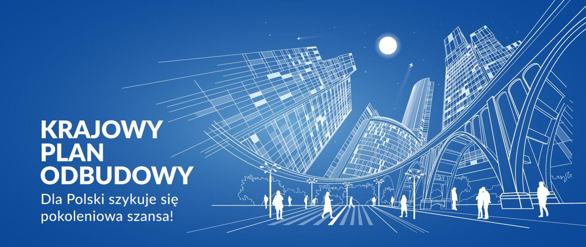 Krajowy Plan Odbudowy to blisko 60 mld euro dla Polski - Na niebieskim tle grafika miasta i napisy