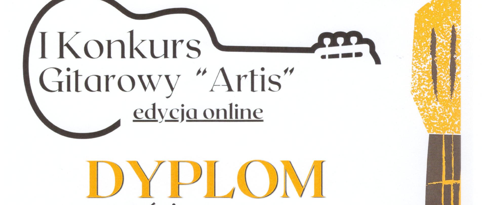 Dyplom za wyróżnienie I stopnia w I Konkursie Gitarowym "Artis" przyznany Martynie Lis. Dyplom na białym tle po prawej stronie widoczny jest fragment ilustracji przedstawiającej pudło rezonansowe gitary w kolorze złoto-brązowym.