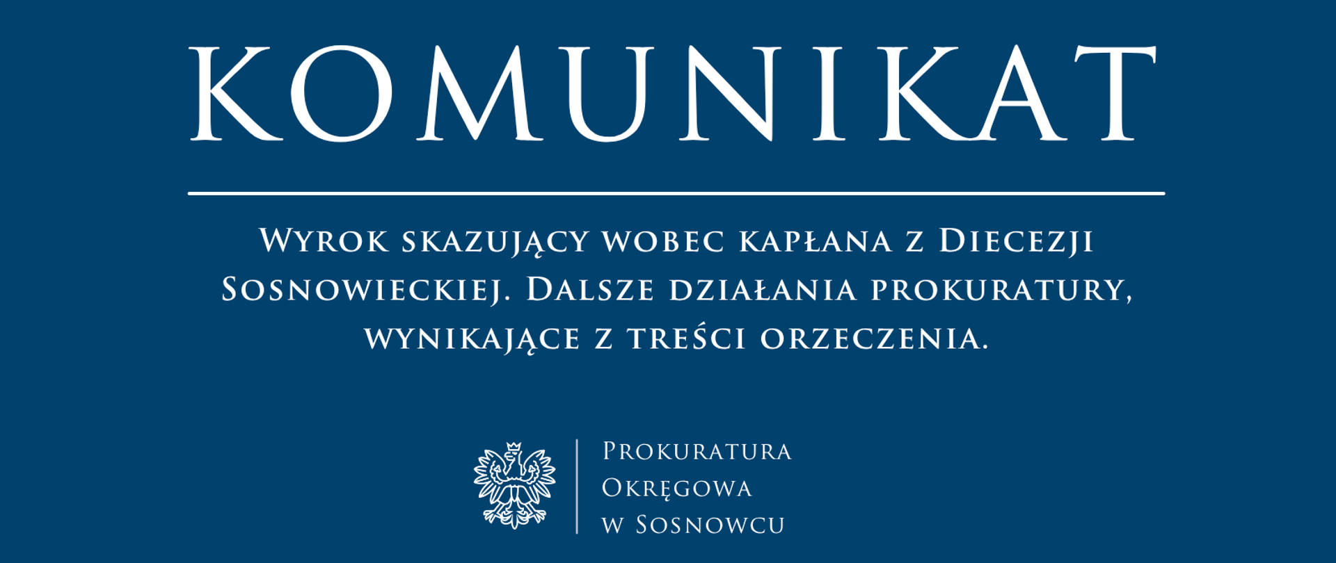 Wyrok skazujący wobec kapłana z Diecezji Sosnowieckiej. Dalsze działania prokuratury, wynikające z treści orzeczenia.