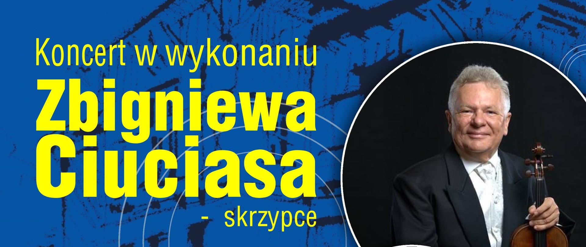 Plakat promujący koncert który odbędzie się 17 maja 2023 r. Wystąpi Zbigniew Ciucias grając na skrzypcach, przy akompaniamencie Wiktorii Magdaleny Browarek. Koncert od będzie się o godzinie 17:00 w sali koncertowej Państwowej Szkoły Muzycznej I stopnia im. Arno Kanta w Działdowie. 