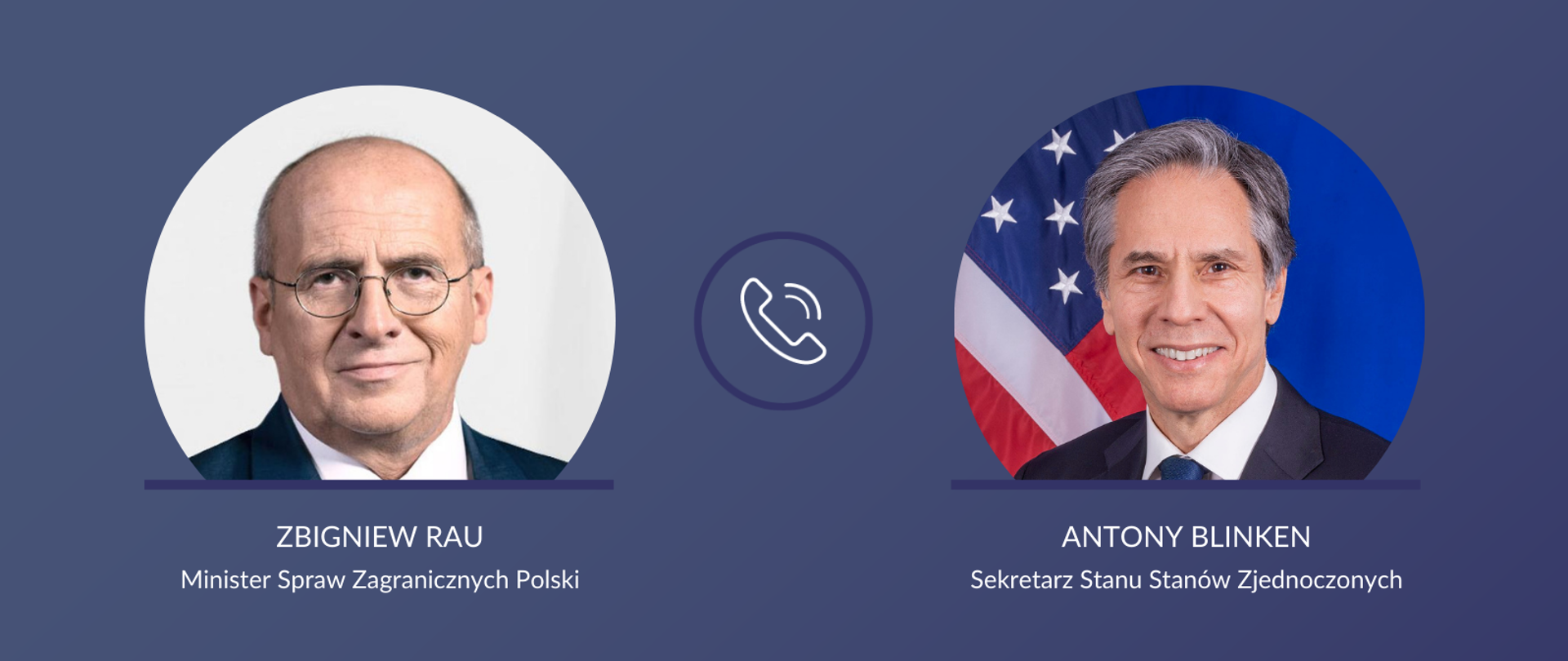 Minister Spraw Zagranicznych Polski Zbigniew Rau i Sekretarz Stanu Stanów Zjednoczonych Antony Blinken 