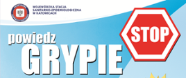 Banner informacyjny Powiedz grypie STOP na niebieskim tle z logo Państwowej Inspekcji Sanitarnej oraz znakiem zakazu - STOP