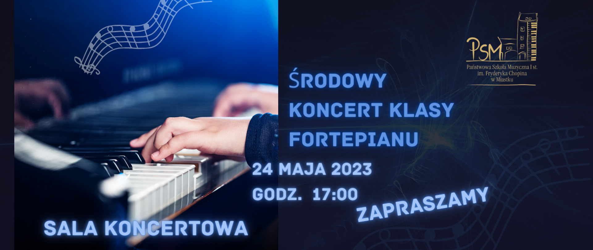 Grafika informująca o koncercie uczniów klasy fortepianu 24 maja 2023 r. o godz. 17:00 w sali koncertowej naszej szkoły.