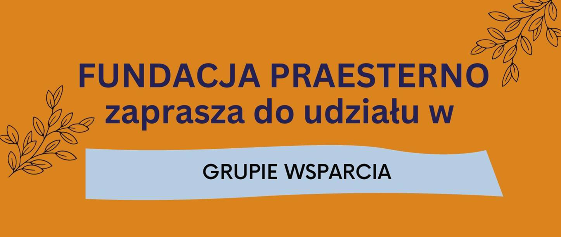 Fundacja PRAESTERNO zaprasza do udziału w grupie wsparcia