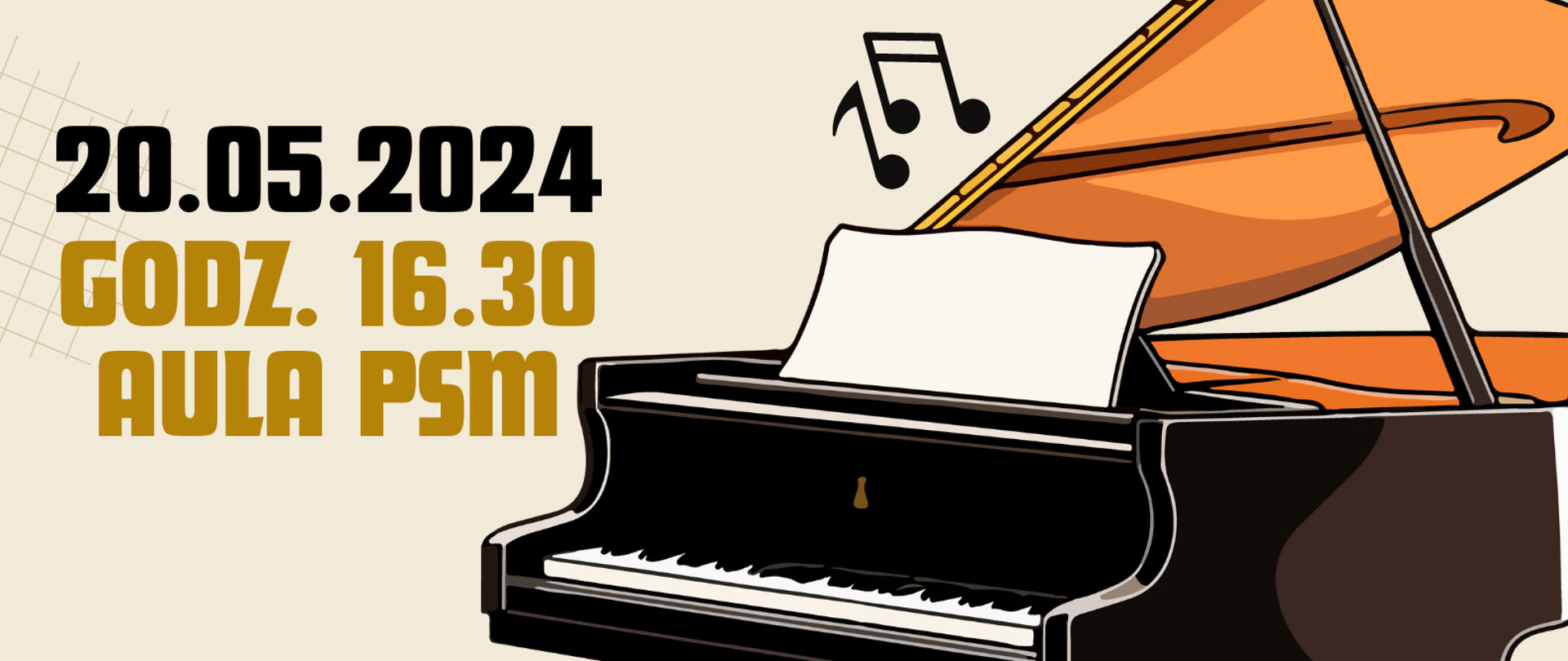 Grafika w odcieniu kremowy z umieszczonym centralnie wizerunkiem fortepianu. W tle znajduje się napis: "Popis kasy fortepianu mgr Małgorzaty Niewęgłowskiej, 20.05.2024 r., godz. 16.30, aula szkoły".